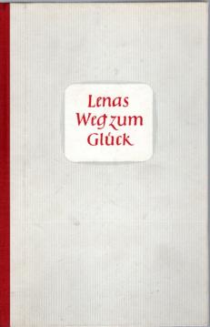 Lenas Weg zum Glück. Aus dem Russischen von Wolfgang Müller und Georg Schwarz.