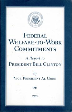 Federal Welfare-to-work Commitments: A Report to President Bill Clinton