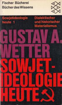 Sowjetideologie heute. 1. Dialektischer und historischer Materialismus