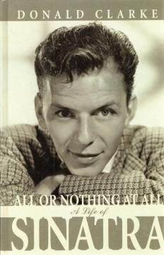 All or Nothing at All: A Life of Frank Sinatra
