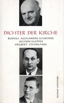 Dichter der Kirche, Rudolf Alexander Schröder, Jochen Klepper, Siegbert Stehmann, Mit drei Handschriftenproben