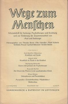 Wege zum Menschen. Monatsschrift für Seelsorge, Psychotherapie und Erziehung und zur Förderung der Zusammenarbeit von Arzt und Seelsorger, 9. Jg. 12(1957)