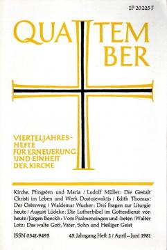 Quatember Vierteljahres-Hefte für Erneuerung und Einheit der Kirche 45. Jahrgang 1980, Heft 2 April-Juni 1981