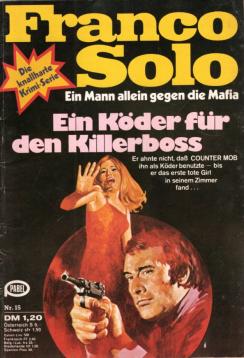 Franco Solo Ein Mann allein gegen die Mafia Nr. 15 : Ein Köder für den Killerboss
