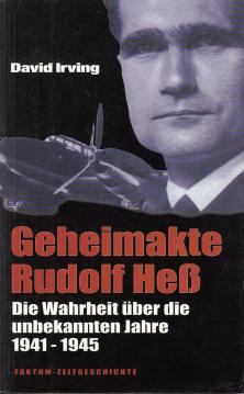 Geheimakte Rudolf Heß , Die Wahrheit über die unbekannten Jahre 1941 - 1945