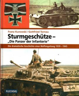 Sturmgeschütze - Die Panzer der Infanterie - Die dramatische Geschichte einer Waffengattung 1939-1945