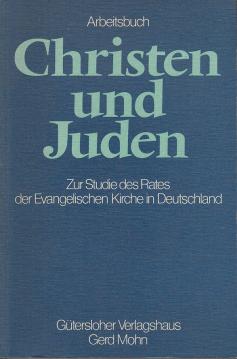 Arbeitsbuch Christen und Juden. Zur Studie des Rates der Evangelischen Kirche in Deutschland