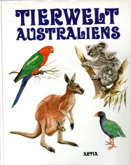 Tierwelt Australiens und der Antarktis,Illustrationen von Alena Cepicka, Jaromir Knotek, Libuse Knotkova