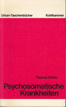 Psychosomatische Krankheiten: Eine Einführung in die Allgemeine und Spezielle Psychosomatische Medizin