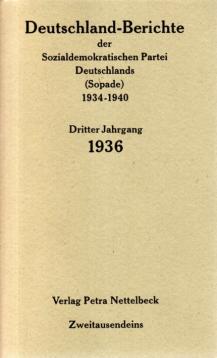 Deutschland-Berichte der sozialdemokratischen Partei Deutschlands (Sopade) 1934-1940 Dritter Jahrgang 1936