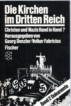 Die Kirche im Dritten Reich: Christen und Nazis Hand in Hand? Dokumente