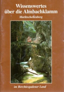 Wissenswertes über die Almbachklamm Marktschellenberg im Berchtesgadener Land