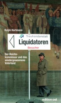 Die Liquidatoren. Der Reichskommissar und das wiedergewonnene Vaterland