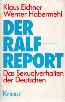 Der RALF - Report. Das Sexualverhalten der Deutschen.
