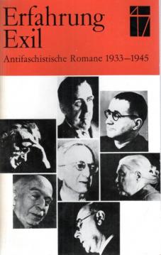 Erfahrung Exil. Antifaschistische Romane 1933 - 1945, Analysen.