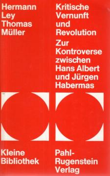 Kritische Vernunft und Revolution. Zur Kontroverse zwischen Hans Albert und Jürgen Habermas
