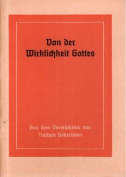 Von der Wirklichkeit Gottes. Aus dem Vermächtnis von Nathan Söderblom