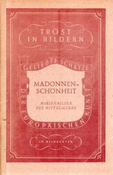 Madonnen-Schönheit : Marienbilder des Mittelalters