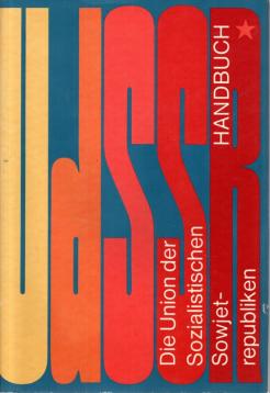 Die Union der Sozialistischen Sowjetrepubliken (UdSSR). Handbuch. Mit Abbildungen und Karten