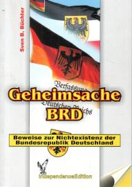 Geheimsache BRD (Dokumentation): Beweise zur Nichtexistenz der Bundesrepublik Deutschland
