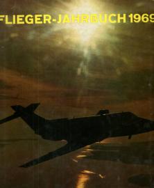 Flieger-Jahrbuch 1969. Eine internationale Umschau der Luft- und Raumfahrt.
