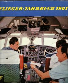 Flieger-Jahrbuch 1961. Eine internationale Umschau des Luftverkehrs.