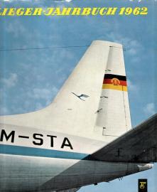 Flieger-Jahrbuch 1962. Eine internationale Umschau des Luftverkehrs.
