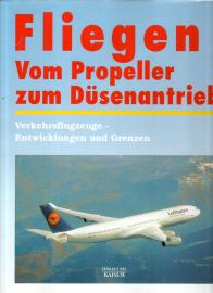 Fliegen. Vom Propeller zum Düsenantrieb. Verkehrsflugzeuge - Entwicklungen und Grenzen 