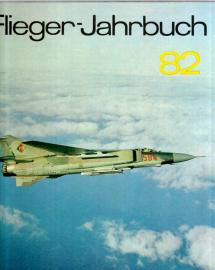 Flieger-Jahrbuch 82. Eine internationale Umschau des Luft- und Raumfahrt [25. Ausgabe]. 