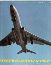 Flieger-Jahrbuch 1964. Eine internationale Umschau des Luftverkehrs.