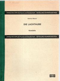 Die Lachtaube. Komödie