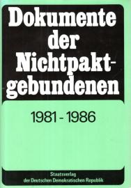 Dokumente der Nichtpaktgebundenen - Hauptdokumente der Außenministerkonferenzen und Gipfelkonferenzen von 1981 bis 1986.