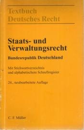 Staats- und Verwaltungsrecht Bundesrepublik Deutschland: Mit Stichwortverzeichnis und alphabetischem Schnellregister Staats- und Verwaltungsrecht Bundesrepublik Deutschland: Mit Stichwortverzeichnis und alphabetischem Schnellregister