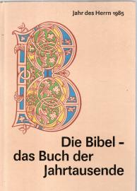 Die Bibel - das Buch der Jahrtausende. Katholisches Hausbuch - 