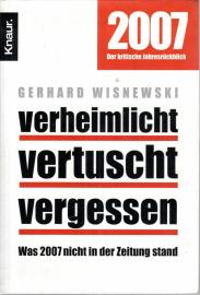 Verheimlicht - vertuscht - vergessen: Was 2007 nicht in der Zeitung stand