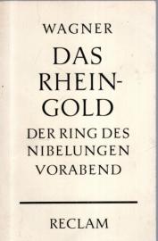 Das Rheingold : Vorabend zu d. Bühnenfestspiel Der Ring des Nibelungen Richard Wagner. Hrsg. u. eingel. von Wilhelm Zentner
