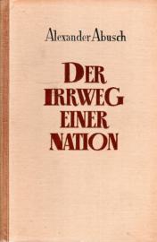 Der Irrweg einer Nation. Ein Beitrag zum Verständnis deutscher Geschichte