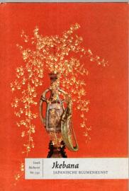 Ikebana. Meisterwerke japanischer Blumenkunst
