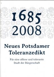 1685 - 2008. Neues Potsdamer Toleranzedikt. Für eine offene und tolerante Stadt der Bürgerschaft 
