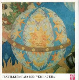 Textilkunst aus dem VEB HAWEBA : Hallesche Werkstätten für Webereierzeugnisse 
