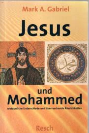 Jesus und Mohammed: Erstaunliche Unterschiede und überraschende Ähnlichkeiten