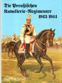 Die Preußischen Kavallerie- Regimenter 1913/1914. Nach dem Gesetz vom 3. Juli 1913