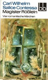 Magister Rößlein. Vier romantische Märchen.