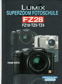 Lumix FZ 28: Superzoom Fotoschule