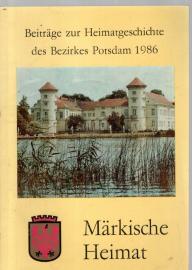 Märkische Heimat. Beiträge zur Heimatgeschichte des Bezirkes Potsdam. - Heft 5,  1986