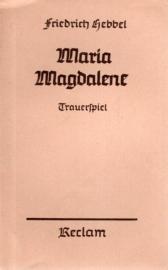 Maria Magdalene : Ein bürgerliches Trauerspiel in drei Aufzügen