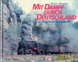 Mit Dampf durch Deutschland, Deutsche Reichsbahn