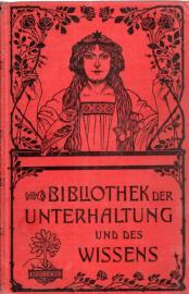 Bibliothek der Unterhaltung und des Wissens. Jahrgang 1904. Fünfter Band.