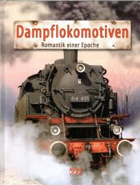 Dampflokomotiven: Romantik einer Epoche