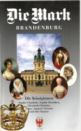 Die Mark Brandenburg Heft 50. Die Königinnen 
